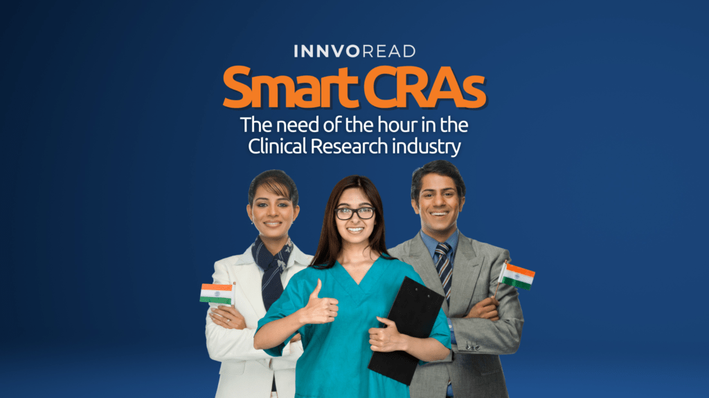 The ultimate revelation on Smart CRAs—the need of the hour in the clinical research industry