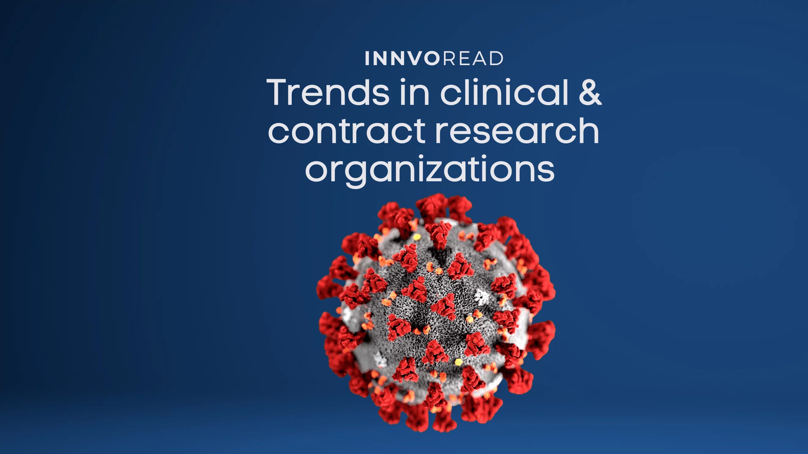 Trends in store for the clinical and contract research organizations post-pandemic